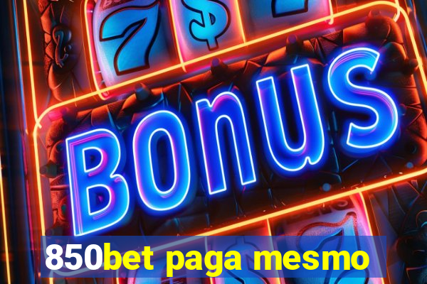 850bet paga mesmo